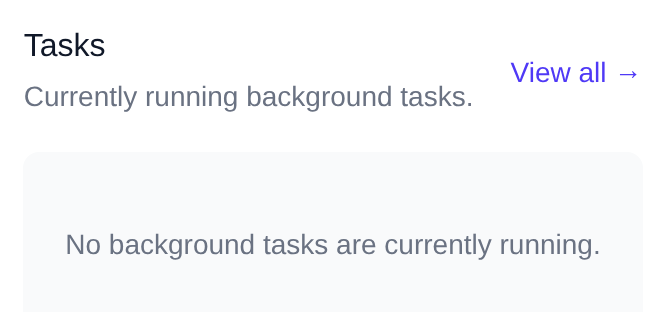 Tasks widget with the currently running background tasks and the View all link