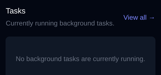 Tasks widget with the currently running background tasks and the View all link