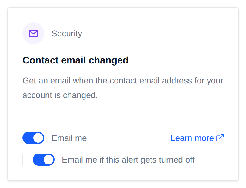 Contact email changed card with the Email me switch and the option to get an email if this alert gets turned off