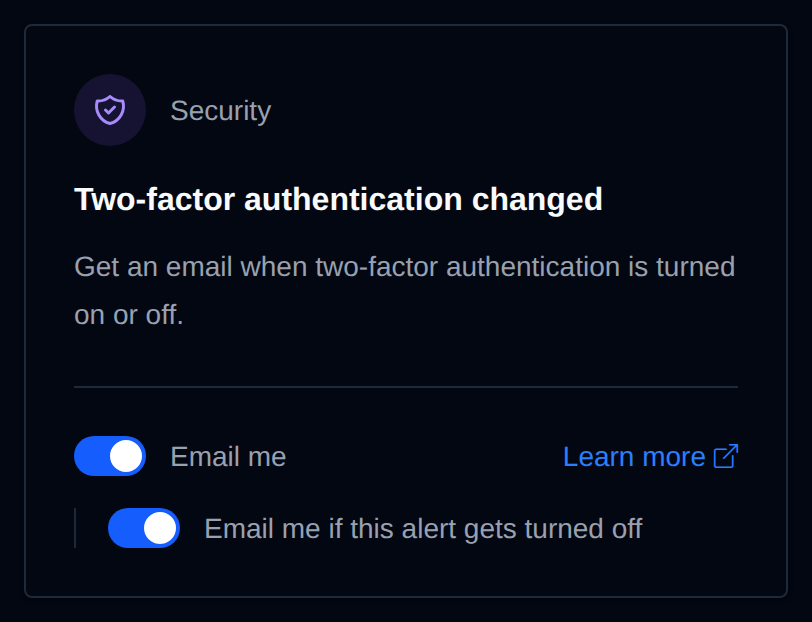 Two-factor authentication changed card with the Email me switch and the option to get an email if this alert gets turned off